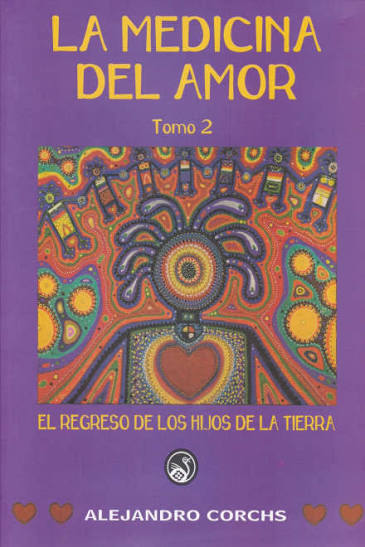 La medicina del amor. El regreso de los hijos de la tierra Tomo 2