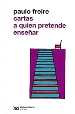 Cartas a quien pretende enseñar