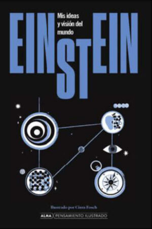 Einstein mis ideas y visión del mundo