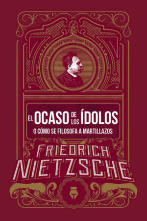 EL OCASO DE LOS IDOLOS O COMO SE FILOSOFA A MARTILLAZOS