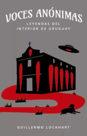 Voces anónimas - Leyendas del interior de Uruguay Nº2
