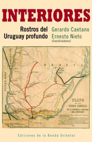 Interiores. Rostro del Uruguay profundo