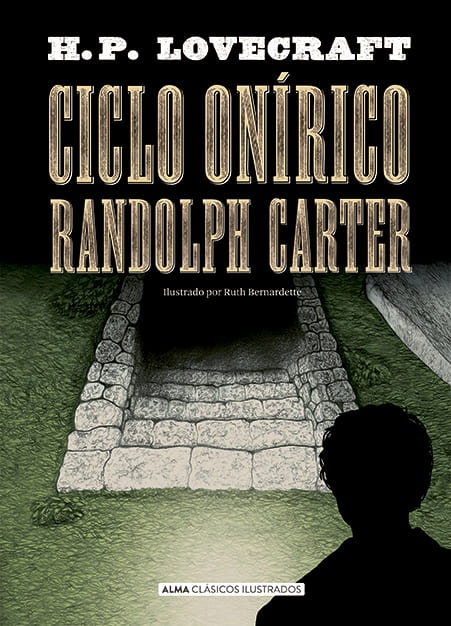 Ciclo Onírico. Randolph Carter (Clásicos ilustrados)